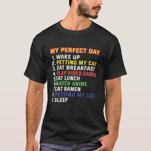 My Perfect Day Anime Video Games Cat Ramen Anime T-Shirt