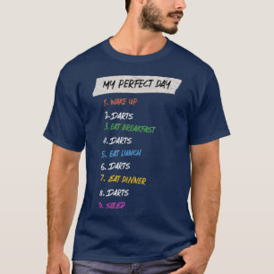 My Perfect Day Darts Hobby Dart Board Pastime T-Shirt