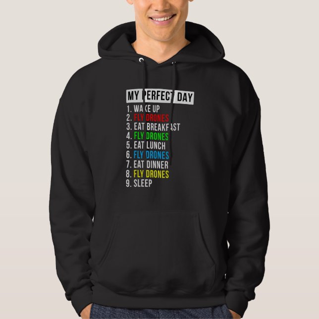 My Perfect Day Drone Flying Enthusiast Hoodie (Front)