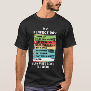 My Perfect Day Eat Sleep Play Video Games Gamer Ga T-Shirt