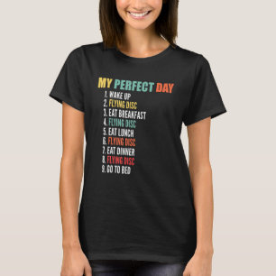 My Perfect Day Flying Disc T-Shirt