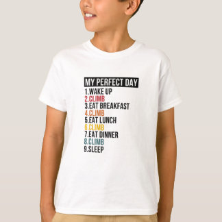 My Perfect Day For Climber Rock Climbing T-Shirt