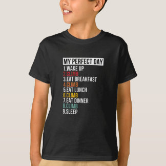 My Perfect Day For Climber Rock Climbing T-Shirt