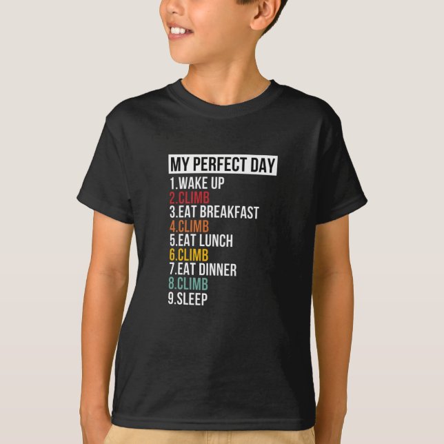 My Perfect Day For Climber Rock Climbing T-Shirt (Front)