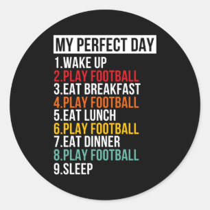 My Perfect Day For Football Soccer T Shirt  Classic Round Sticker