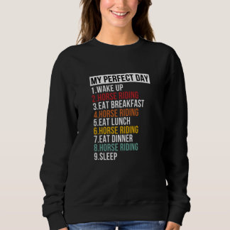 My Perfect Day For Horse Riding Lover Sweatshirt