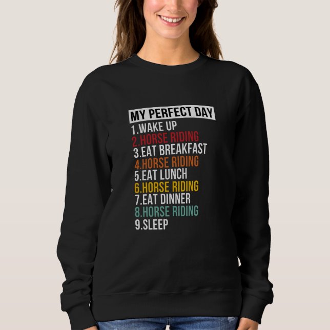 My Perfect Day For Horse Riding Lover Sweatshirt (Front)