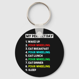 My Perfect Day Four Wheeling Shirt Funny Gift Key Ring
