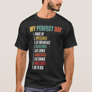 My Perfect Day Funny Horseshoes T-Shirt