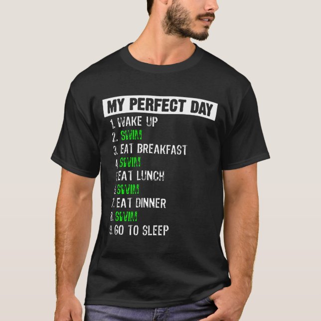 My Perfect Day Funny Swimming Swimmer Gift T-Shirt (Front)