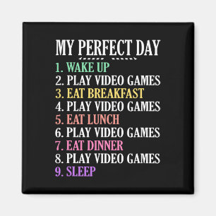 My Perfect Day Gaming Clothes Computer Video Game Magnet