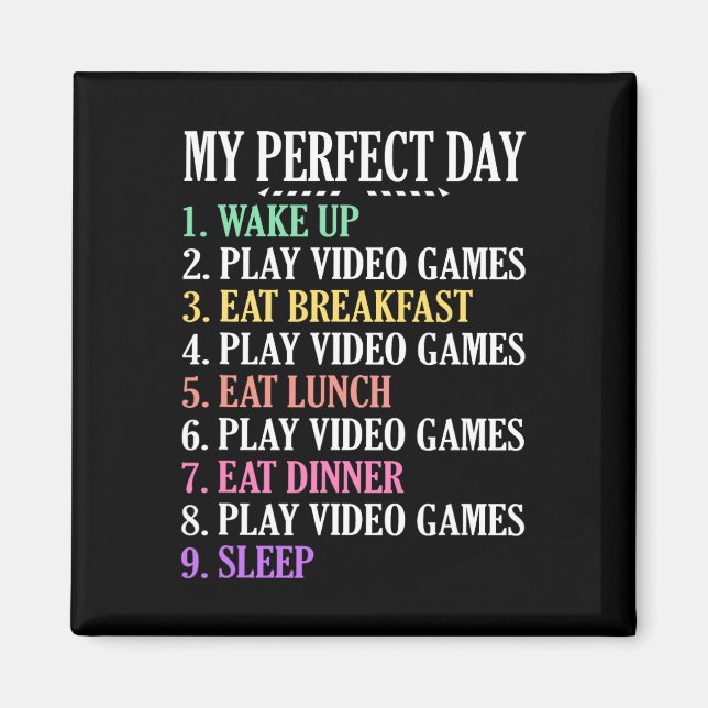 My Perfect Day Gaming Clothes Computer Video Game  Magnet (Front)
