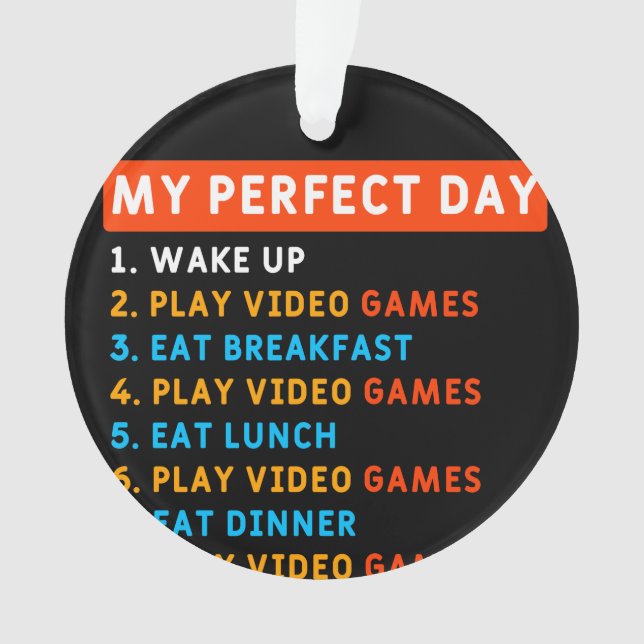 My Perfect Day - Gaming Ornament (Front)