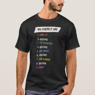 My Perfect Day Golfer Hobby Golfing Pastime Holida T-Shirt
