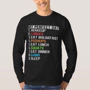 My Perfect Day Lunges Pushups Squats Workout Gains T-Shirt