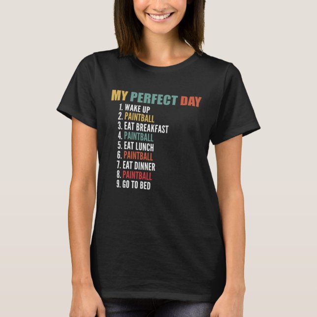 My Perfect Day  Paintball T-Shirt (Front)