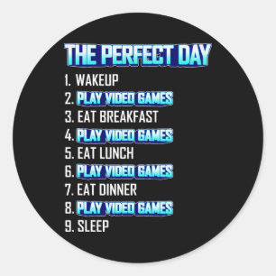 My Perfect Day Play Video Games Funny Cool Gamer Classic Round Sticker