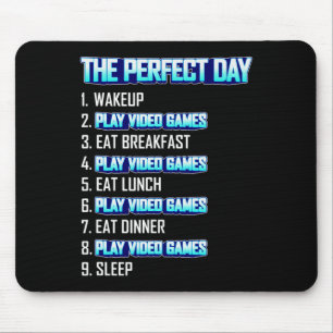 My Perfect Day Play Video Games Funny Cool Gamer Mouse Pad