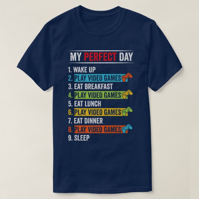 My Perfect Day Play Video Games Funny Gamer Boys T T-Shirt (Design Front)