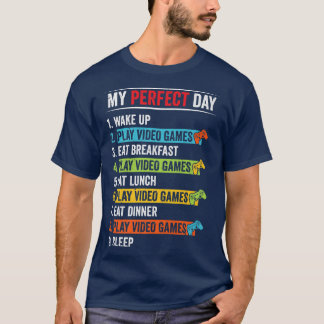 My Perfect Day Play Video Games Funny Gamer Boys T T-Shirt