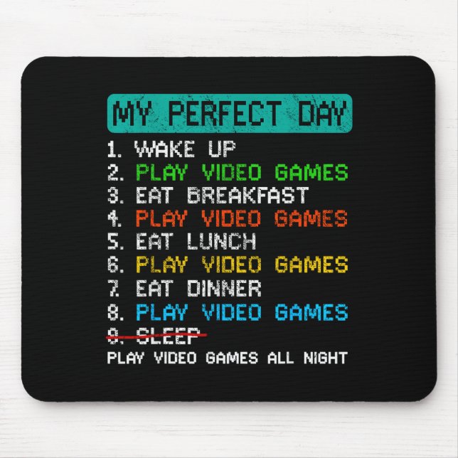 My Perfect Day Play Video Games Funny Gamer Gaming Mouse Pad (Front)