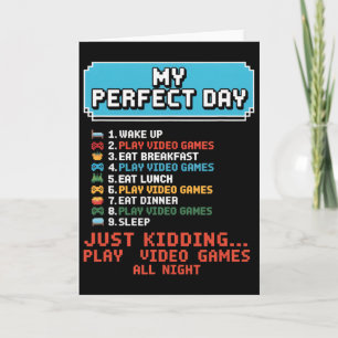 My Perfect Day Play Video Games Funny Gamer Men Bo Card