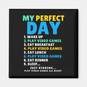 My Perfect Day Play Video Games Funny Gamer Men Ki Magnet