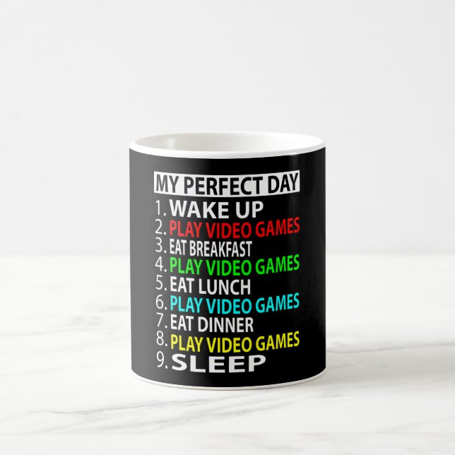 My Perfect Day  , Play video games  Funny  Gift Coffee Mug (Center)