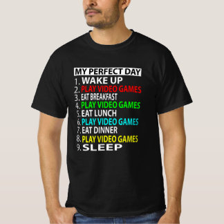 My Perfect Day , Play video games Funny Gift T-Shirt