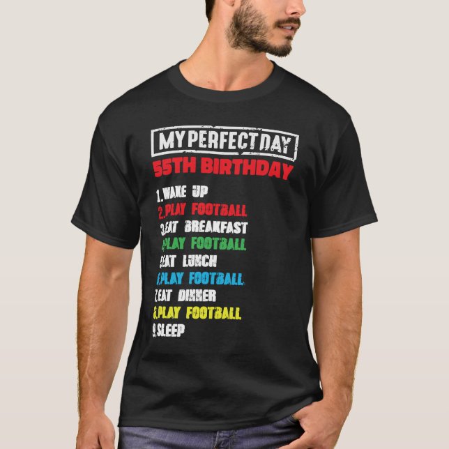 My Perfect Day Playing Football 55th Birthday Foot T-Shirt (Front)