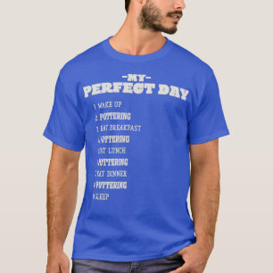 My Perfect Day Pottery Weekend Ceramic Artist T-Shirt