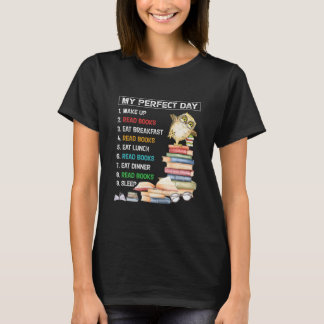 My Perfect Day Read Books Read Books Funny Book T-Shirt