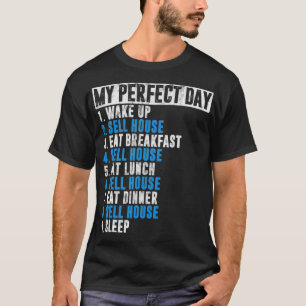 My Perfect Day Realtor Gift Real Estate Agent Cool T-Shirt