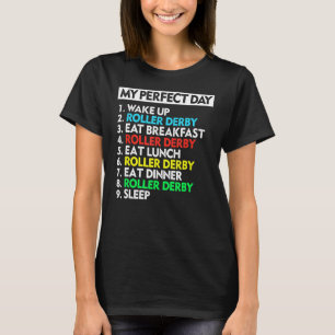 My Perfect Day Roller Derby Cool T-Shirt