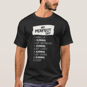 My Perfect Day Runner Rest Day Running Day Off Hol T-Shirt