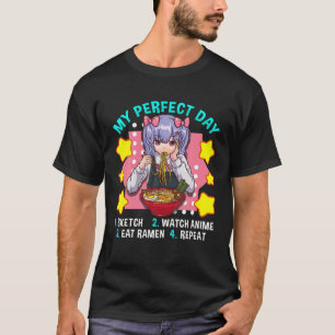 My Perfect Day Sketch Watch Anime Eat Ramen Repeat T-Shirt