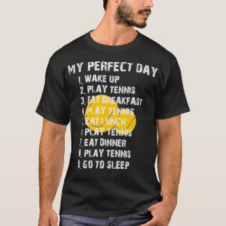 My perfect day tennis player quote  T-Shirt