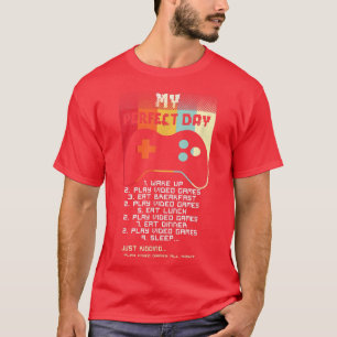 My Perfect Day Video Game Controller Gaming Video  T-Shirt