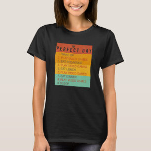 My Perfect Day Video Games Cool Gamer T-Shirt