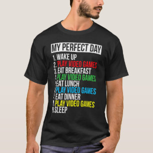 My Perfect Day Video Games  Cool Gamer T-Shirt