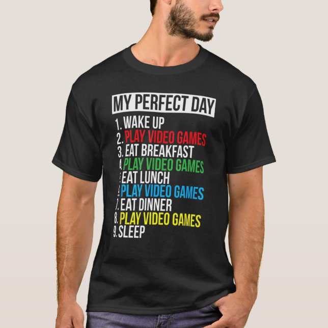 My Perfect Day Video Games   Cool Gamer Tee (Front)