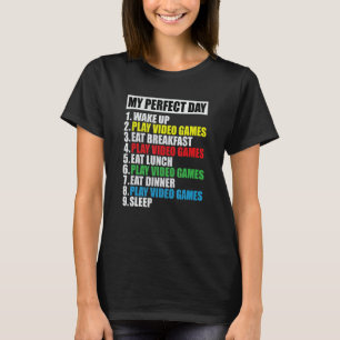 My Perfect Day Video Games Cool Gamer Tee