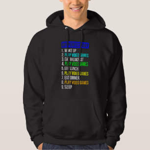 My Perfect Day Video Games Cool Gamer Time To Play Hoodie