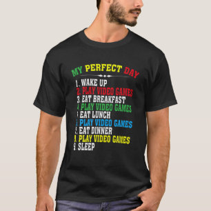 My Perfect Day Video Games Funny Cool Gamer Daily T-Shirt
