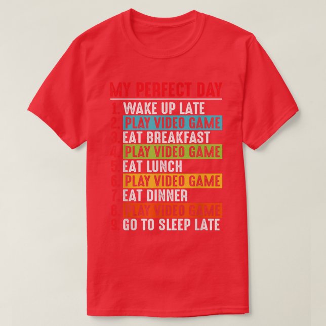 My Perfect Day Video Games Funny Cool Gamer  T-Shirt (Design Front)