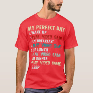 My Perfect Day Video Games Funny Cool Gamer T-Shirt