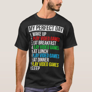 My Perfect Day Video Games Funny Cool Gamer Tee G