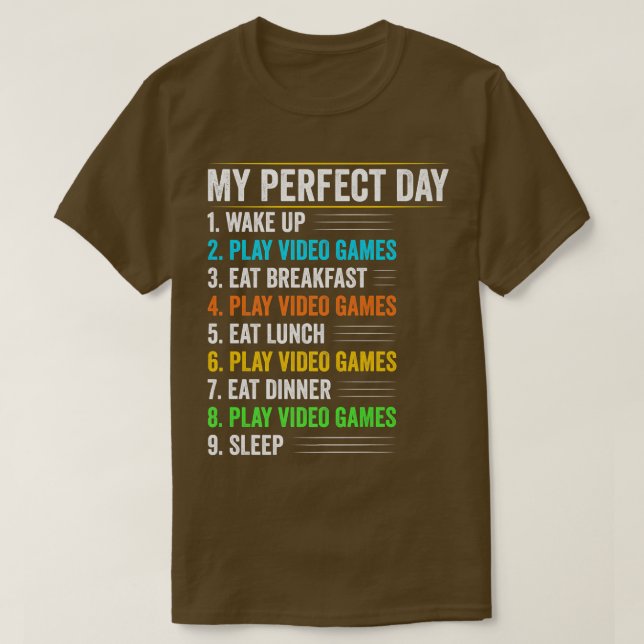 My Perfect Day Video Games Funny Gaming Lovers Vid T-Shirt (Design Front)