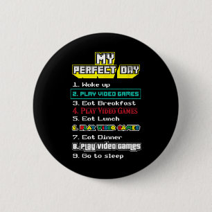 My Perfect Day Video Games - Gamer 6 Cm Round Badge