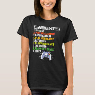My Perfect Day Video Games Gamer Boys Gaming T-Shirt